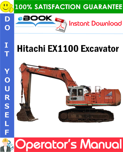 Hitachi EX1100 Excavator Operator's Manual (Serial No.01177 and up)