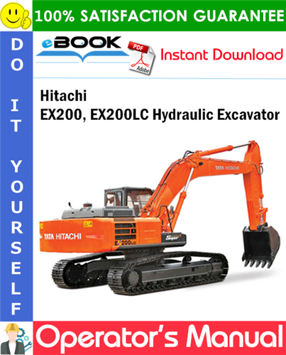 Hitachi EX200, EX200LC Hydraulic Excavator Operator's Manual