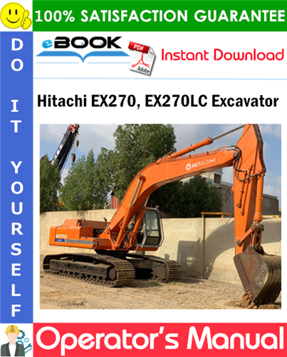 Hitachi EX270, EX270LC Excavator Operator's Manual (Serial No.07426 and up)