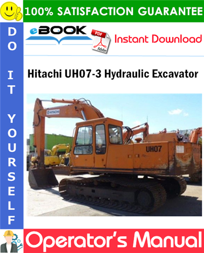 Hitachi UH07-3 Hydraulic Excavator Operator's Manual