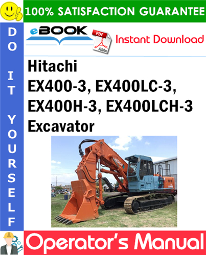 Hitachi EX400-3, EX400LC-3, EX400H-3, EX400LCH-3 Excavator Operator's Manual