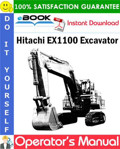 Hitachi EX1100 Excavator Operator's Manual (Serial No.01214 and up)