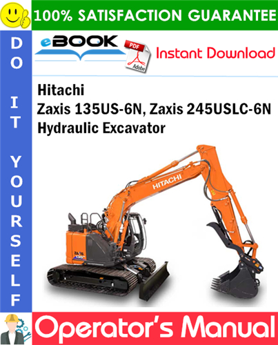 Hitachi Zaxis 135US-6N, Zaxis 245USLC-6N Hydraulic Excavator Operator's Manual