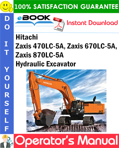 Hitachi Zaxis 470LC-5A, Zaxis 670LC-5A, Zaxis 870LC-5A Hydraulic Excavator