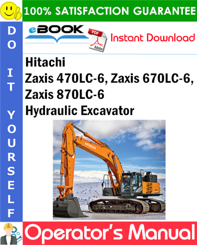 Hitachi Zaxis 470LC-6, Zaxis 670LC-6, Zaxis 870LC-6 Hydraulic Excavator