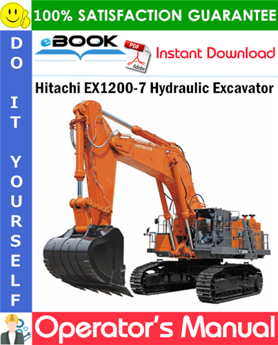 Hitachi EX1200-7 Hydraulic Excavator Operator's Manual (Serial No.007003 and up)