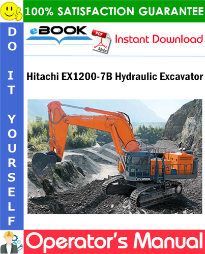 Hitachi EX1200-7B Hydraulic Excavator Operator's Manual (Serial No.002001 and up)