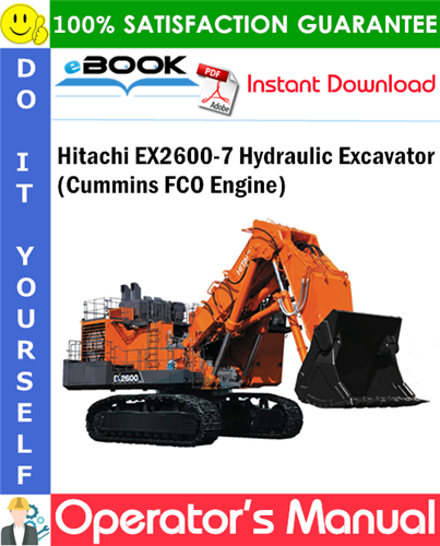 Hitachi EX2600-7 Hydraulic Excavator (Cummins FCO Engine) Operator's Manual