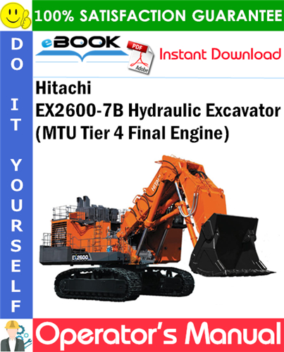 Hitachi EX2600-7B Hydraulic Excavator (MTU Tier 4 Final Engine) Operator's Manual