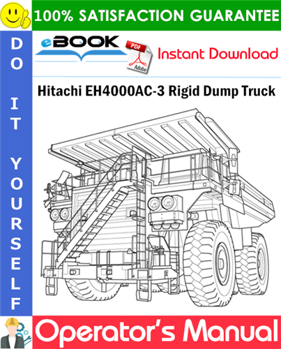 Hitachi EH4000AC-3 Rigid Dump Truck Operator's Manual (Serial No.050001 and up)
