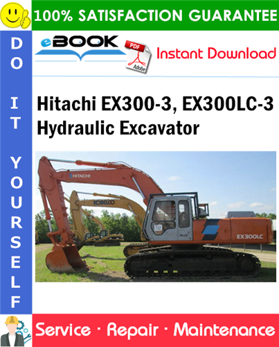Hitachi EX300-3, EX300LC-3 Hydraulic Excavator Service Repair Manual