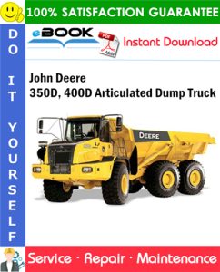 John Deere 350D, 400D Articulated Dump Truck Service Repair Manual