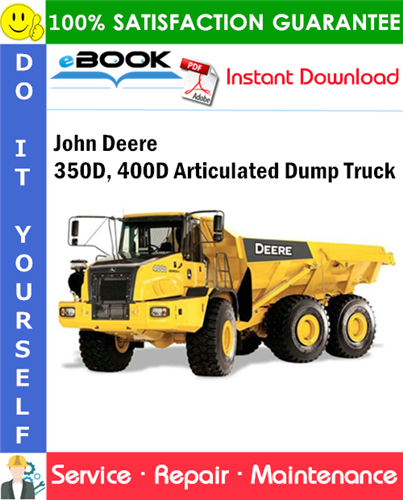 John Deere 350D, 400D Articulated Dump Truck Service Repair Manual