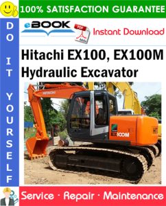 Hitachi EX100, EX100M Hydraulic Excavator Service Repair Manual