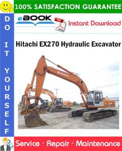 Hitachi EX270 Hydraulic Excavator Service Repair Manual