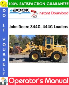 John Deere 344G, 444G Loaders Operator's Manual