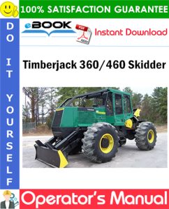 Timberjack 360/460 Skidder Operator's Manual (Serial No. 974174-)