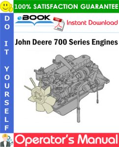 John Deere 700 Series Engines Operator's Manual