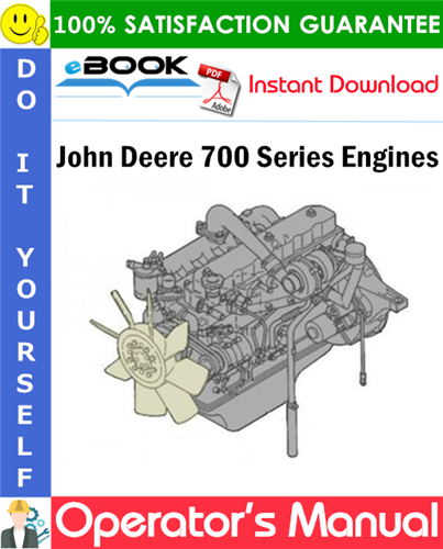 John Deere 700 Series Engines Operator's Manual