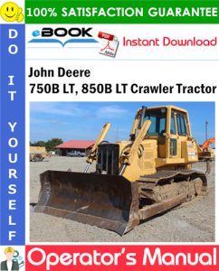 John Deere 750B LT, 850B LT Crawler Tractor Operator's Manual