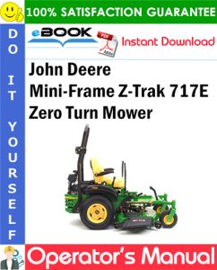 John Deere Mini-Frame Z-Trak 717E Zero Turn Mower Operator's Manual