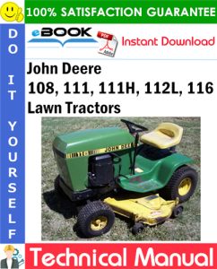 John Deere 108, 111, 111H, 112L, 116 Lawn Tractors Technical Manual