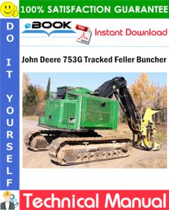 John Deere 753G Tracked Feller Buncher Technical Manual