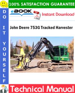 John Deere 753G Tracked Harvester Technical Manual (S/N 002046 – 002063)