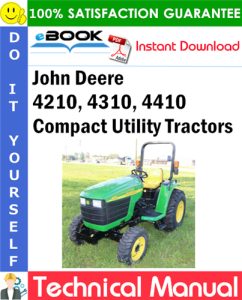 John Deere 4210, 4310, 4410 Compact Utility Tractors Technical Manual