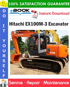Hitachi EX100M-3 Excavator Service Repair Manual