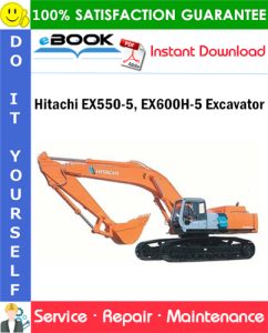 Hitachi EX550-5, EX600H-5 Excavator Service Repair Manual