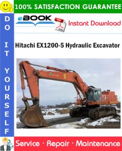Hitachi EX1200-5 Hydraulic Excavator Service Repair Manual