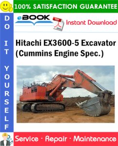 Hitachi EX3600-5 Excavator (Cummins Engine Spec.) Service Repair Manual