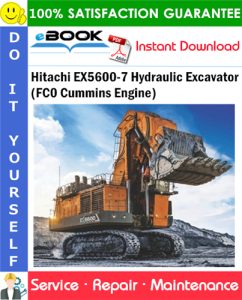 Hitachi EX5600-7 Hydraulic Excavator (FC0 Cummins Engine) Service Repair Manual