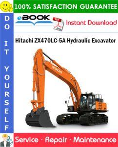 Hitachi ZX470LC-5A Hydraulic Excavator Service Repair Manual