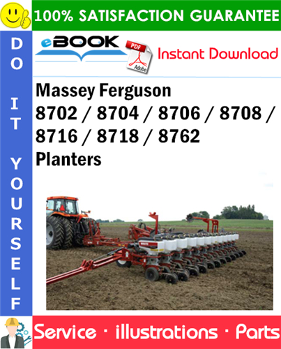 Massey Ferguson 8702 / 8704 / 8706 / 8708 / 8716 / 8718 / 8762 Planters Parts Manual