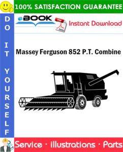 Massey Ferguson 852 P.T. Combine Parts Manual