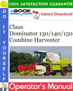 Claas Dominator 130/140/150 Combine Harvester Operator's Manual