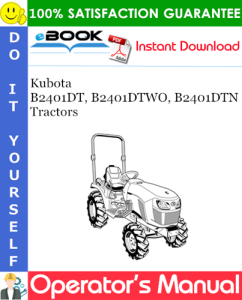 Kubota B2401DT, B2401DTWO, B2401DTN Tractors Operator's Manual