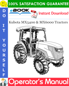 Kubota MX5400 & MX6000 Tractors Operator's Manual