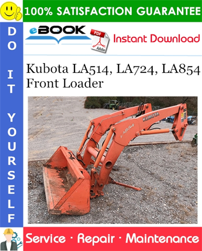Kubota LA514, LA724, LA854 Front Loader Service Repair Manual