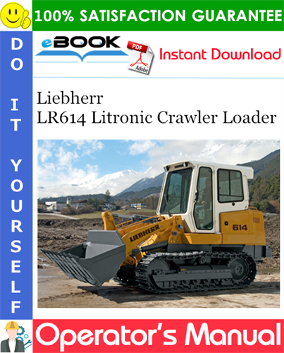 Liebherr LR614 Litronic Crawler Loader Operator's Manual