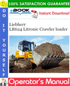 Liebherr LR624 Litronic Crawler loader Operator's Manual