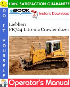Liebherr PR724 Litronic Crawler dozer Operator's Manual