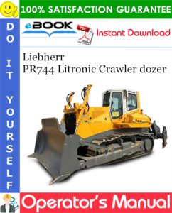 Liebherr PR744 Litronic Crawler dozer Operator's Manual