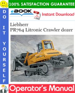 Liebherr PR764 Litronic Crawler dozer Operator's Manual