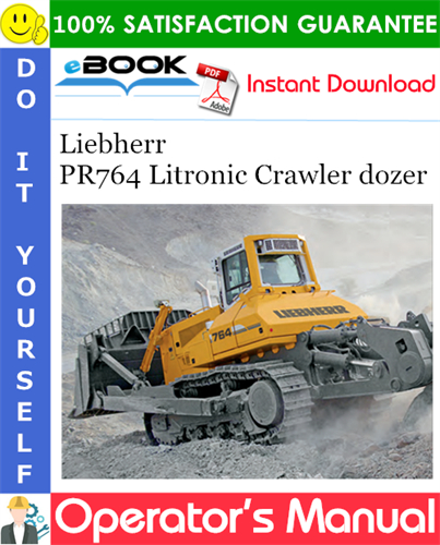 Liebherr PR764 Litronic Crawler dozer Operator's Manual