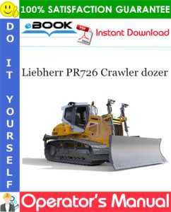 Liebherr PR726 Crawler dozer Operator's Manual