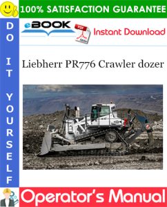 Liebherr PR776 Crawler dozer Operator's Manual