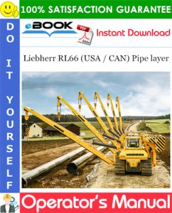 Liebherr RL66 (USA / CAN) Pipe layer Operator's Manual